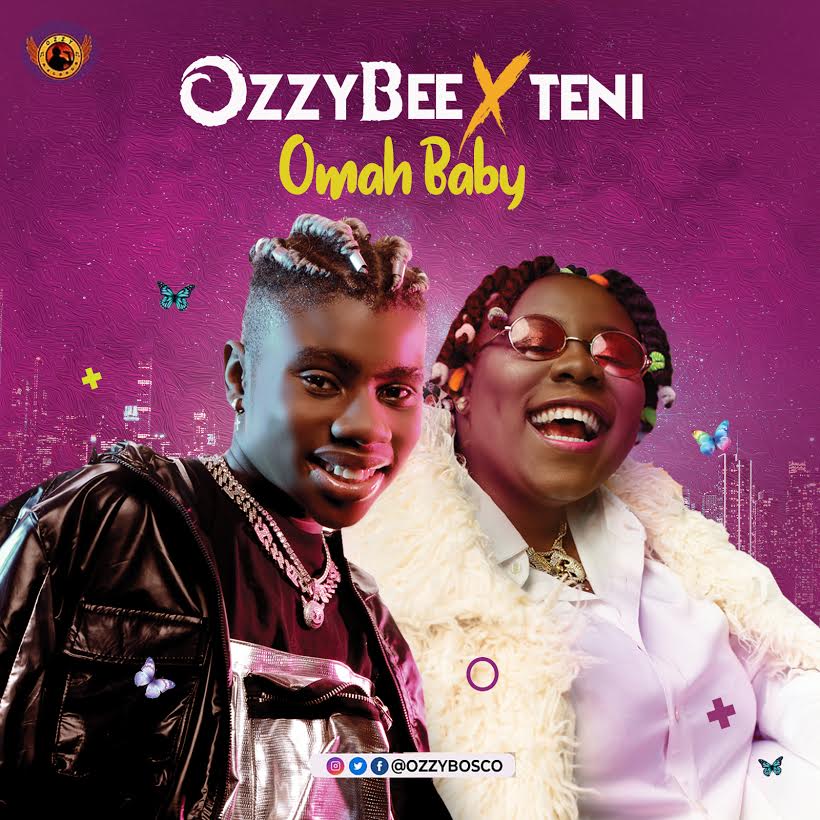 [Music] OzzyBee x Teni Makanaki - Omah Baby