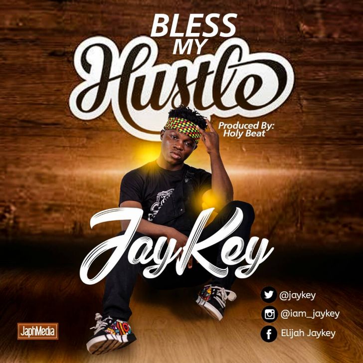[Music] JayKey - Bless My Hustle