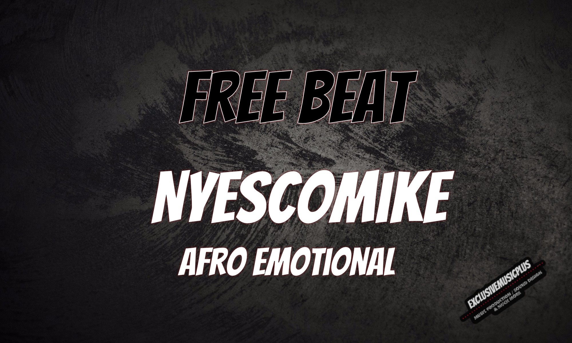 [Afrobeat] Nyescomike - Emotional Freebeat (2019!)