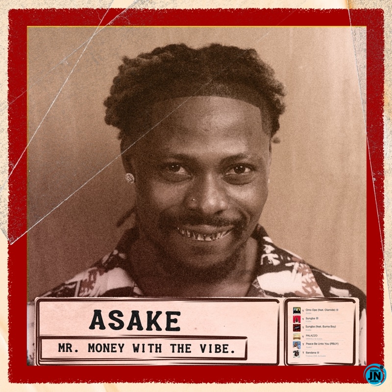 Asake’s *Mr. Money with the Vibe* Sets Unbeatable Record as Nigeria’s Longest-Charting Spotify Top 10 Album!