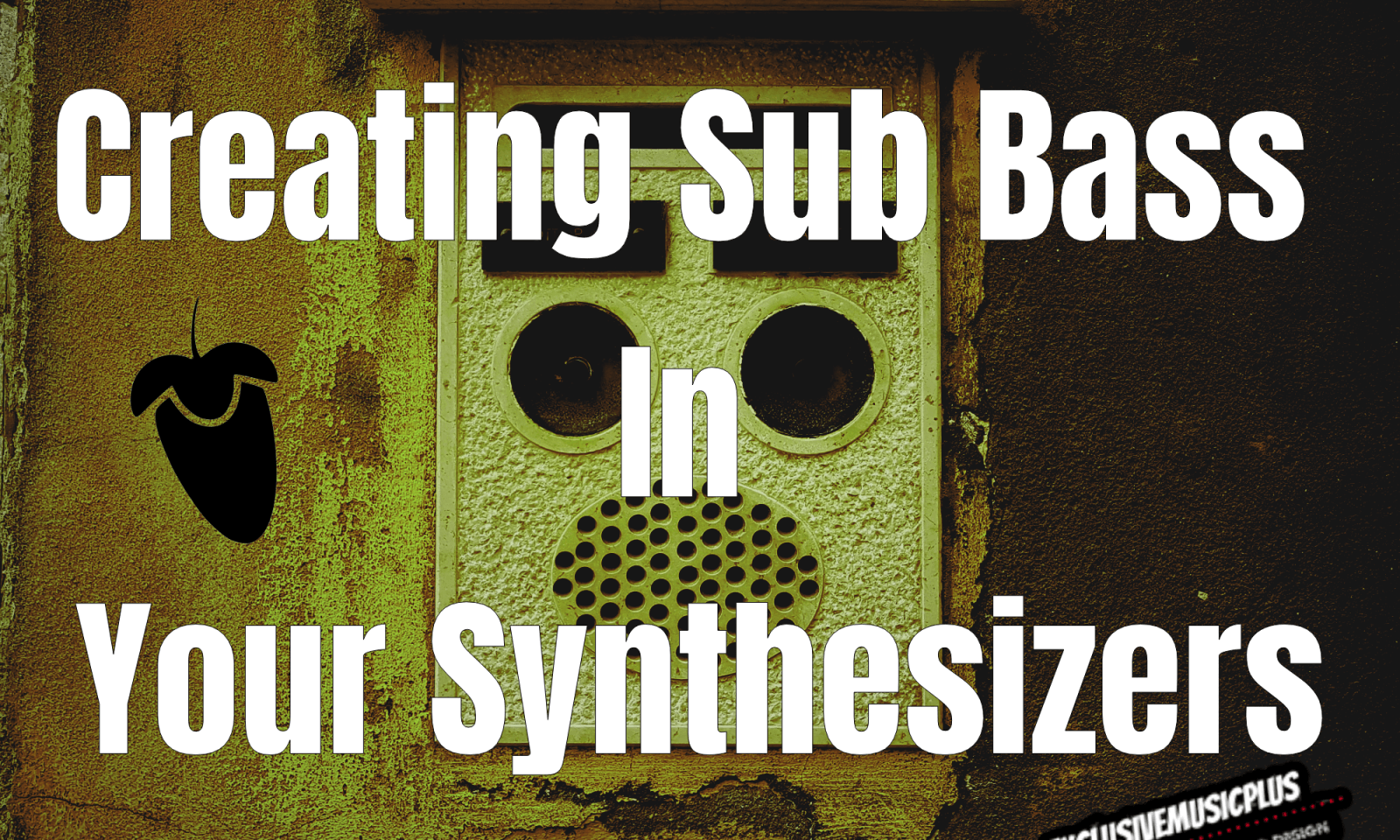 Creating Sub Bass In Your Synthesizers
