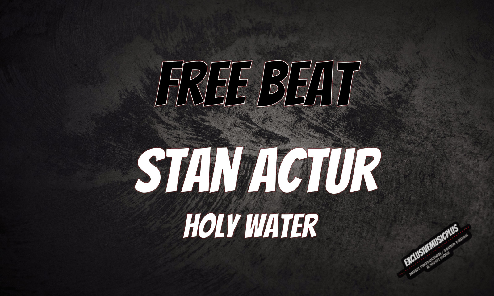 [Download Free Beat] Stan Actur -  Holy Water