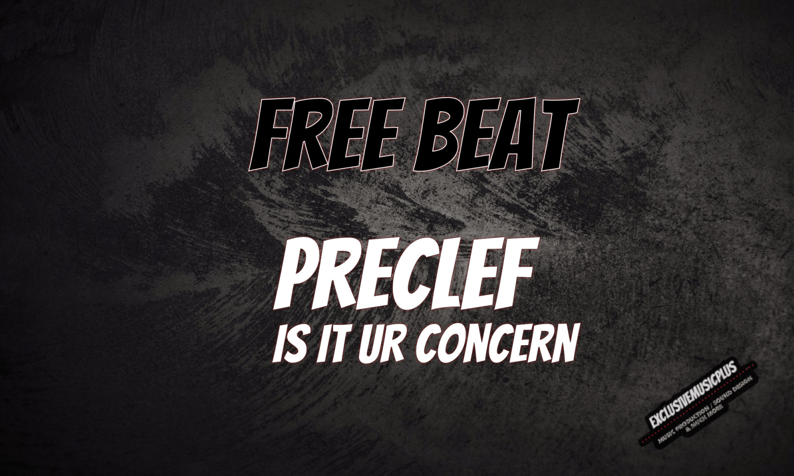 [Free Beat] Preclef - Is It Ur Concern