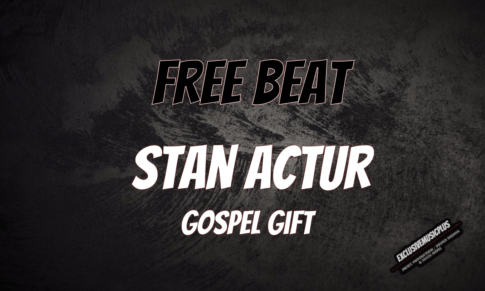 [Free Beat] Stan Actur - Gospel Gift
